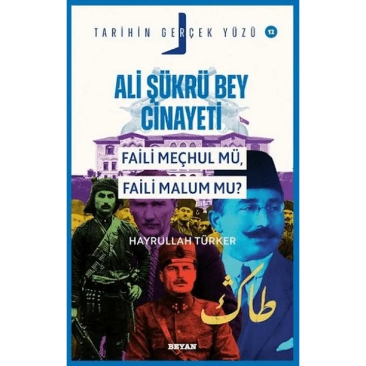 Ali Şükrü Bey Cinayeti Faili Meçhul Mü, Faili Malum Mu?