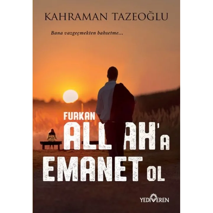 Allaha Emanet Ol Furkan