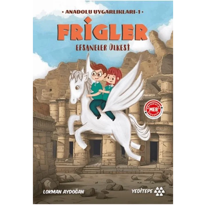 Anadolu Uygarlıkları -1 / Frigler