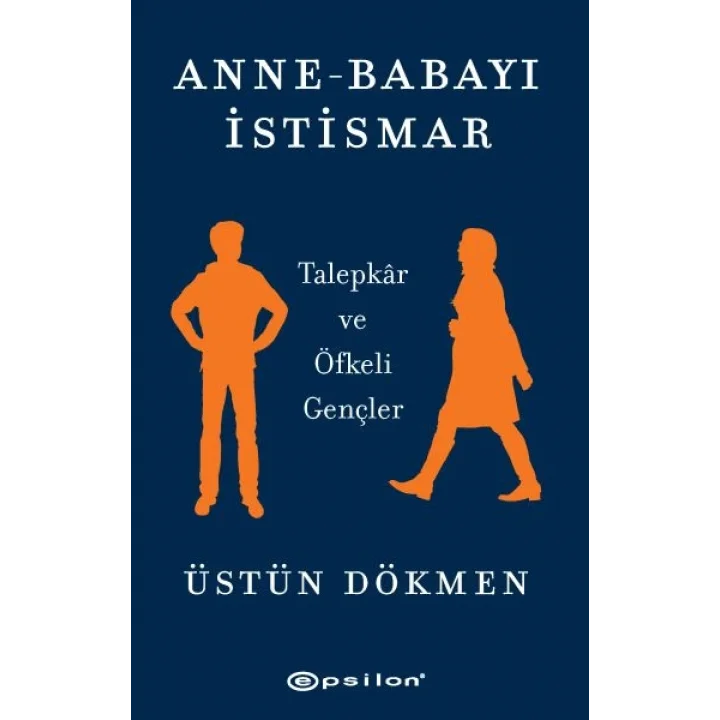 Anne-Babayı İstismar - Talepkar ve Öfkeli Gençler