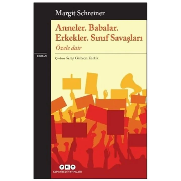 Anneler. Babalar. Erkekler. Sınıf Savaşları Özele Dair