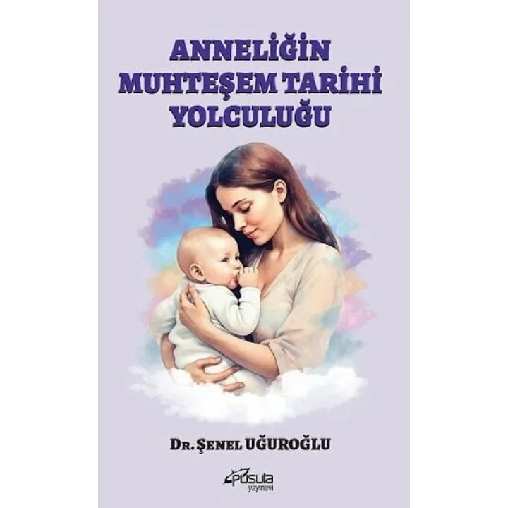 Anneliğin Muhteşem Tarihi Yolculuğu