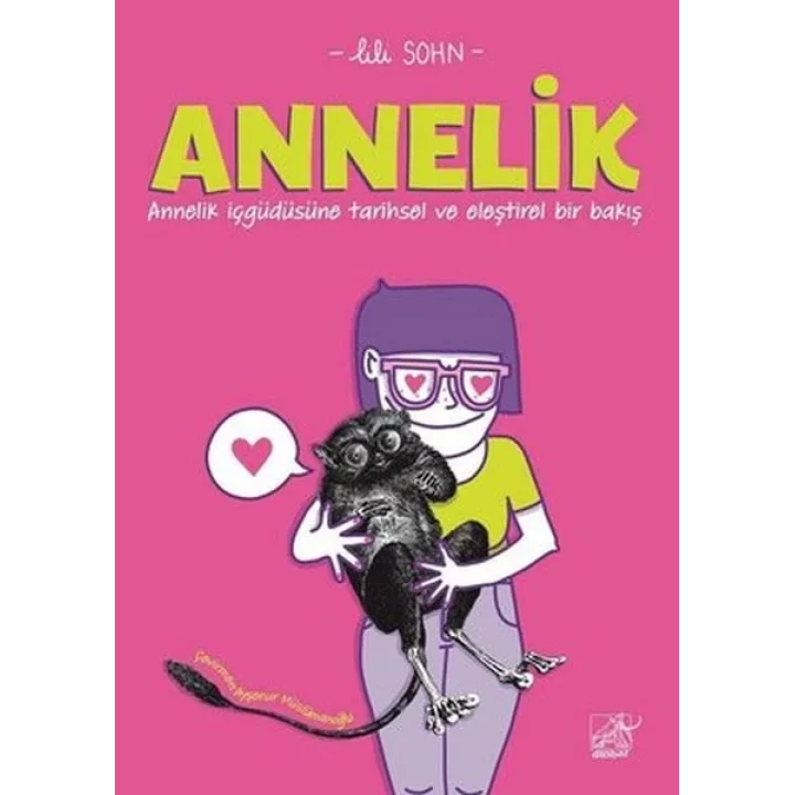 Annelik - Annelik İçgüdüsüne Tarihsel ve Eleştirel Bir Bakış