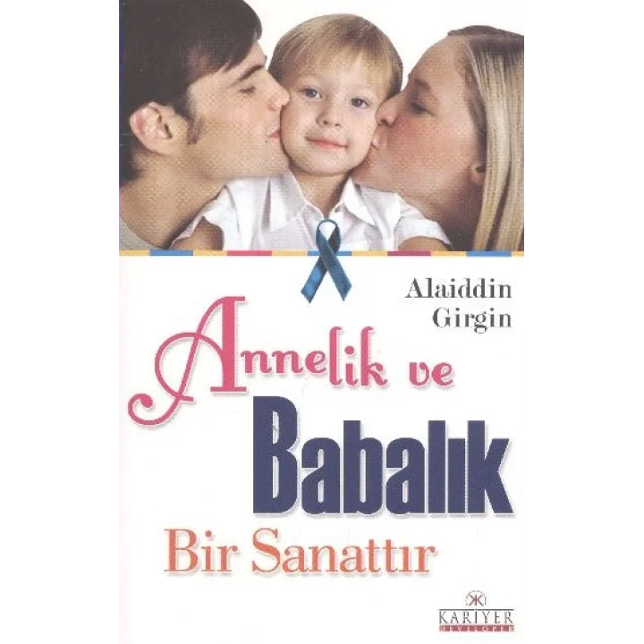 Annelik ve Babalık Bir Sanattır