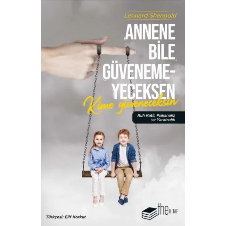 Annene Bile Güvenemeyeceksen Kime Güveneceksin