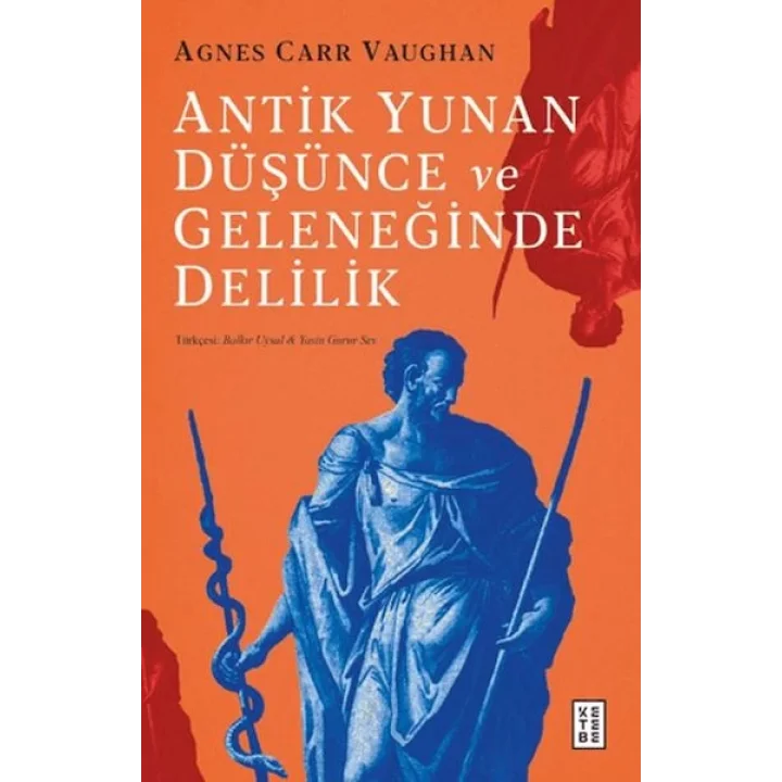 Antik Yunan Düşünce ve Geleneğinde Delilik
