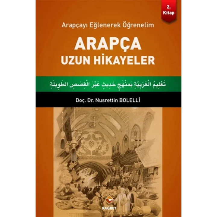 Arapçayı Eğlenerek Öğrenelim - Arapça Uzun Hikayeler