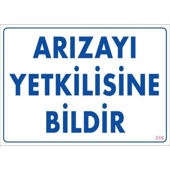 Mey İthalat® Arızayı Bildir Uyarı Levhası 25x35 KOD:315