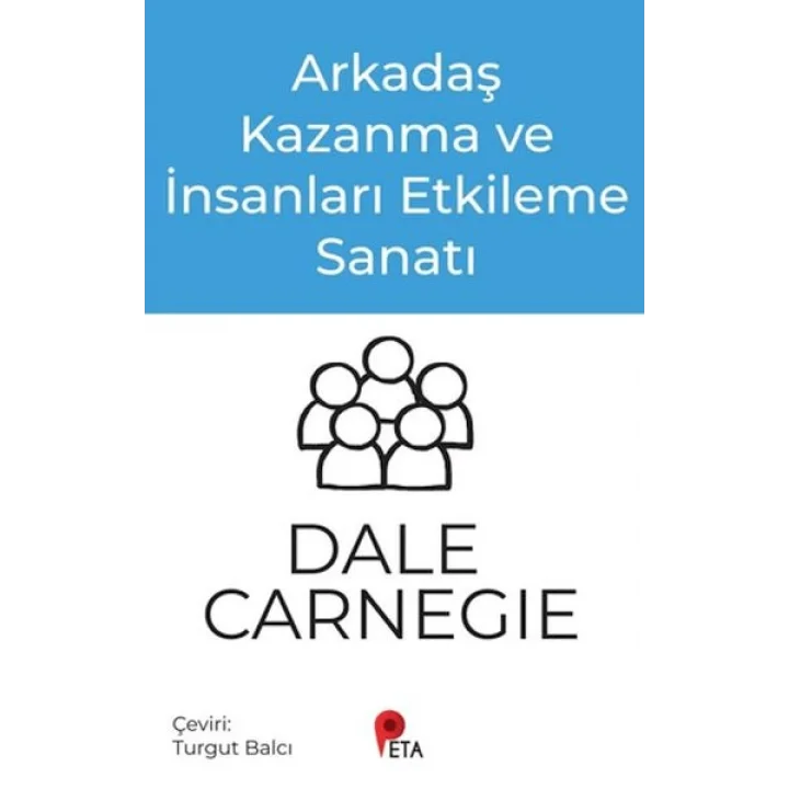 Arkadaş Kazanma ve İnsanları Etkileme Sanatı
