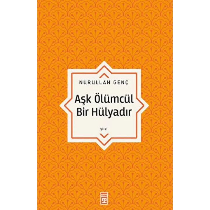 Aşk Ölümcül Bir Hülyadır