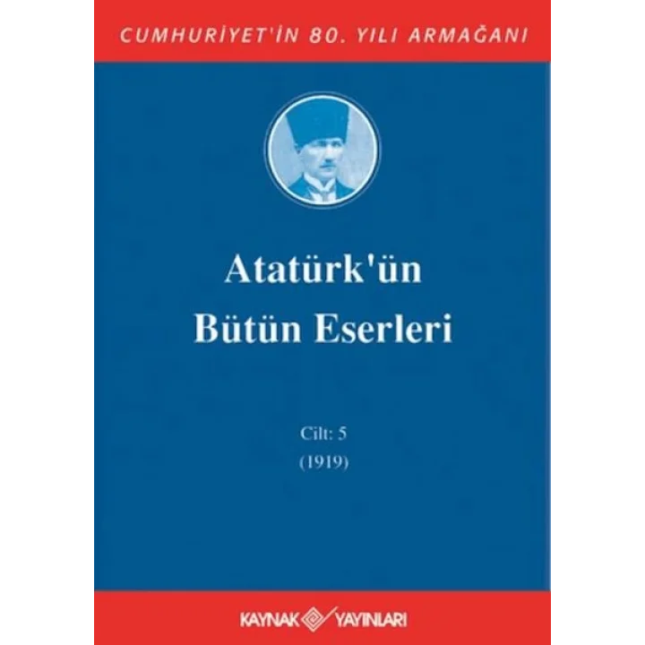Atatürkün Bütün Eserleri Cilt: 5 (1919)