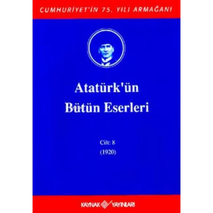 Atatürkün Bütün Eserleri Cilt: 8 (1920)