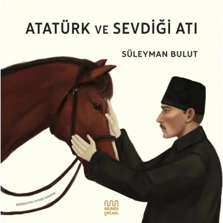 Atatürk ve Sevdiği Atı