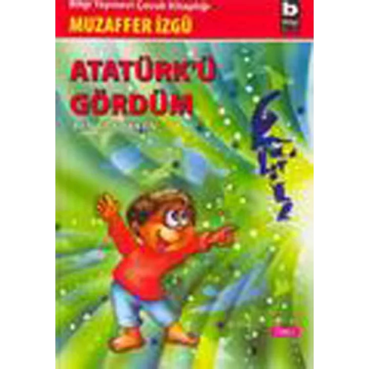 Atatürk’ü Gördüm Ben Çocukken 1