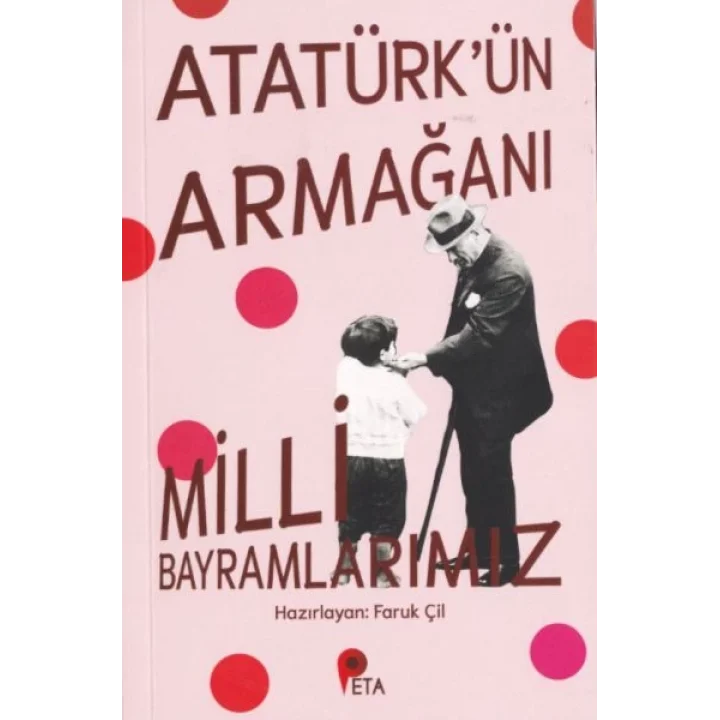 Atatürk’ün Armağanı Milli Bayramlarımız