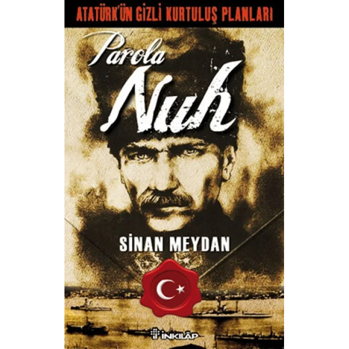 Atatürkün Gizli Kurtuluş Planları - Parola Nuh