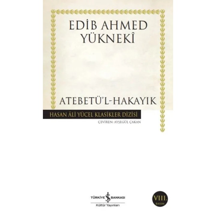 Atebetül-Hakayık - Hasan Ali Yücel Klasikleri
