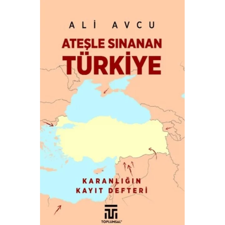 Ateşle Sınanan Türkiye