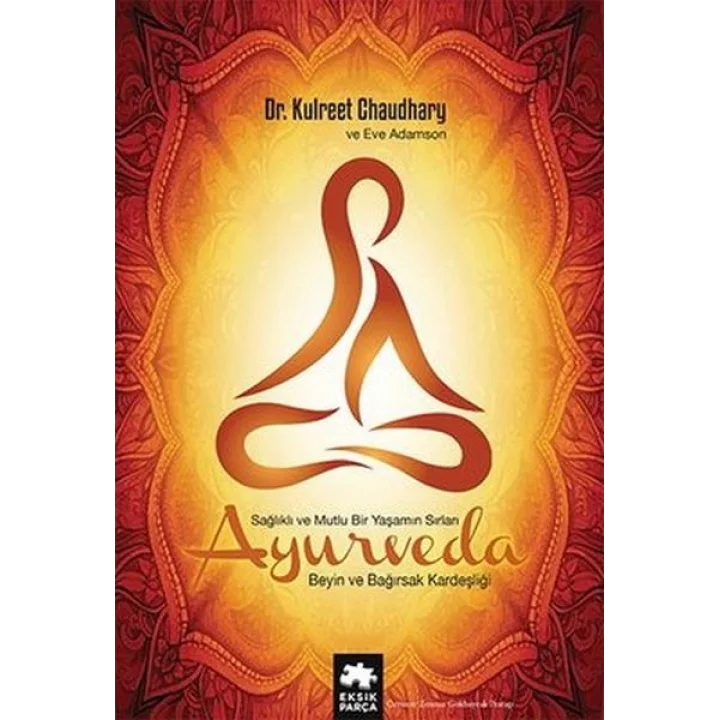 Ayurveda Sağlık ve Mutlu Yaşamın Sırları