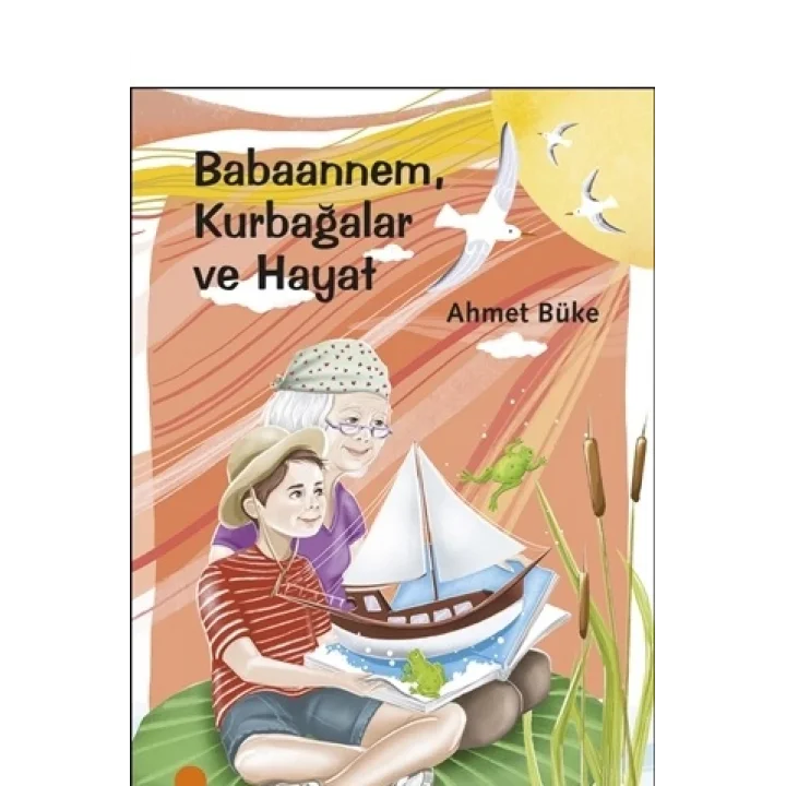 Babaannem Kurbağalar ve Hayat
