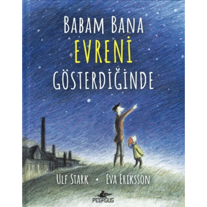 Babam Bana Evreni Gösterdiğinde (Ciltli)