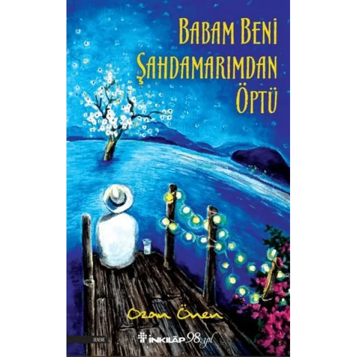 Babam Beni Şahdamarımdan Öptü