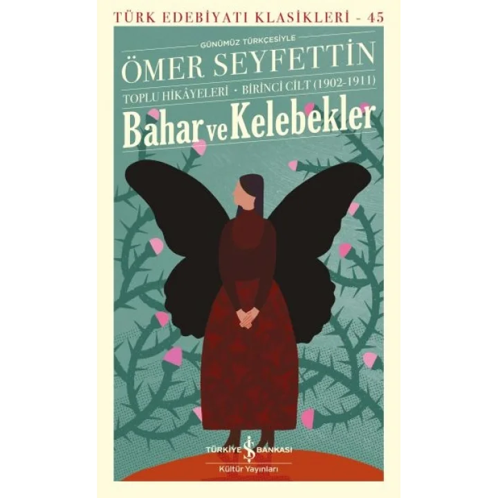 Bahar ve Kelebekler - Toplu Hikayeleri Birinci Cilt (1902-1911)