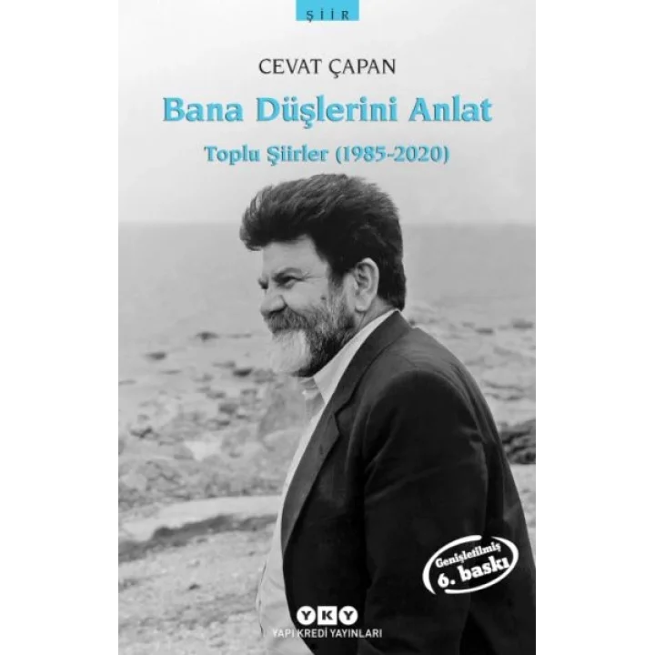Bana Düşlerini Anlat Toplu Şiirler (1985-2006)
