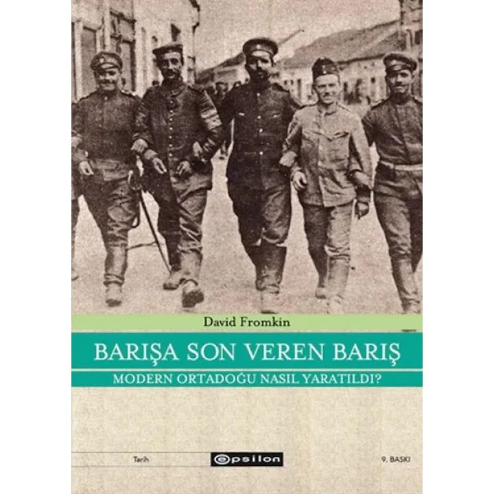 Barışa Son Veren Barış Moden Ortadoğu Nasıl Yaratıldı?