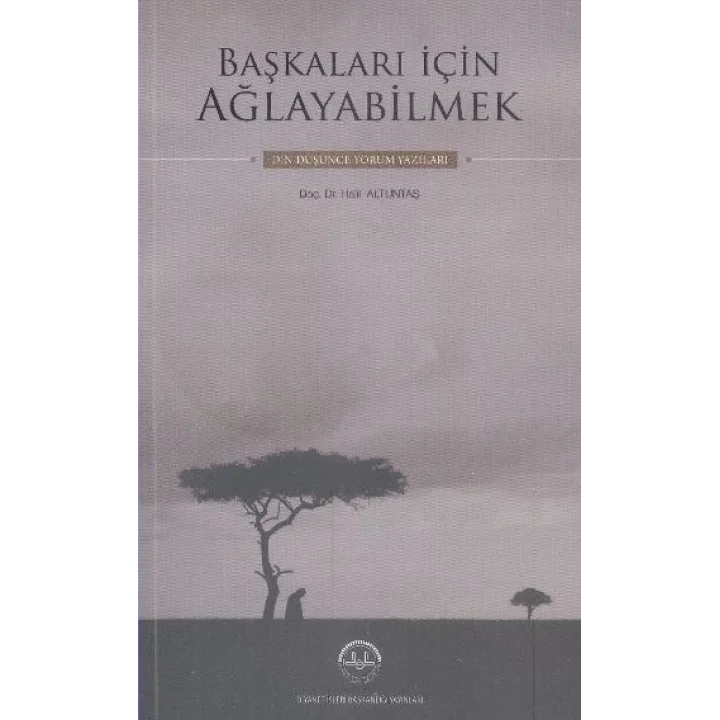 Başkaları İçin Ağlayabilmek