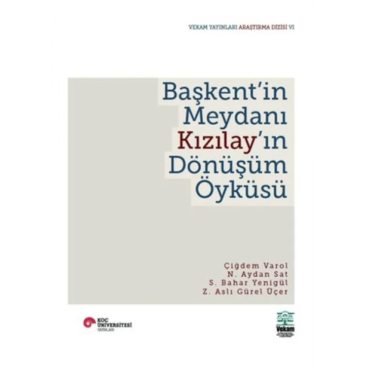 Başkentin Meydanı Kızılayın Dönüşüm Öyküsü
