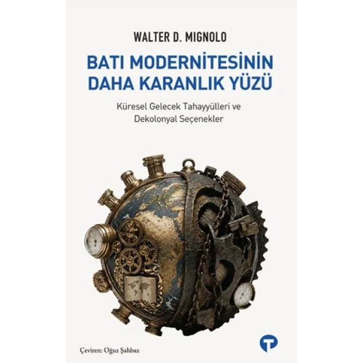 Batı Modernitesinin Daha Karanlık Yüzü