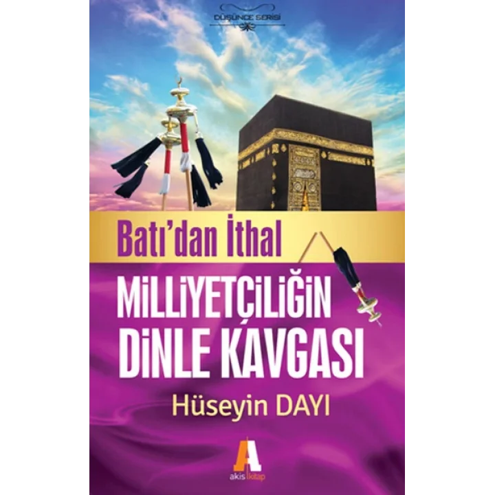Batıdan İthal Milliyetçiliğin Dinle Kavgası