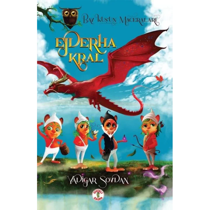 Baykuşun Maceraları - Ejderha Kral
