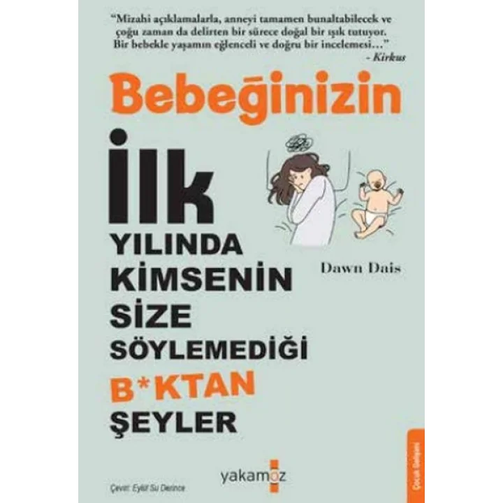 Bebeğinizin İlk Yılında Kimsenin Size Söylemediği Boktan Şeyler