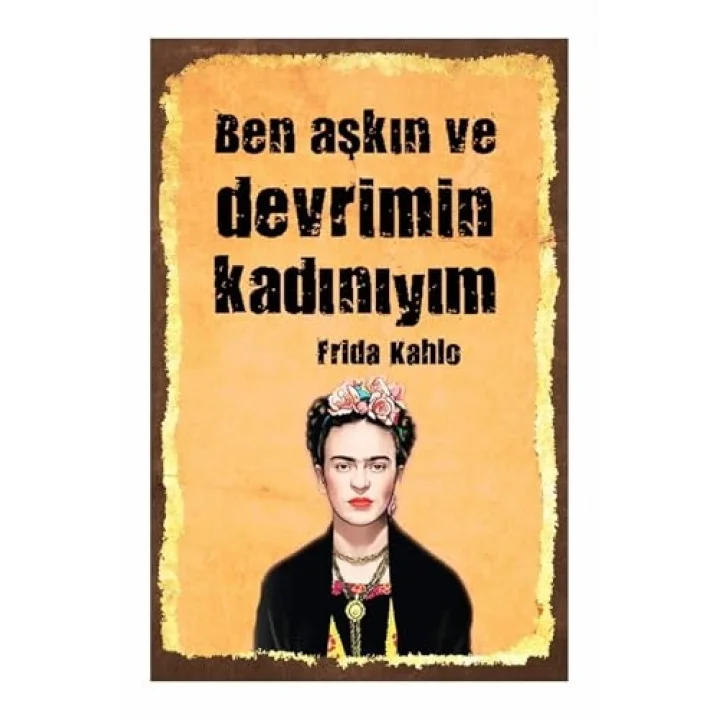 Ben Aşkın Ve Devrimin Kadınıyım Retro Vintage Ahşap Mdf Tablo