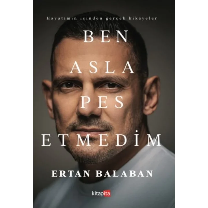 Ben Asla Pes Etmedim