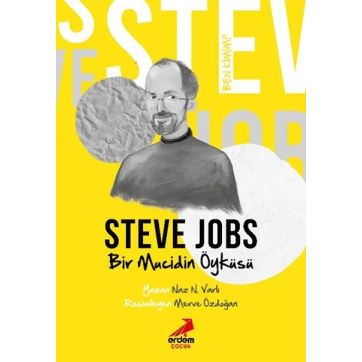 Ben Kimim? - Bir Mucidin Öyküsü Steve Jobs