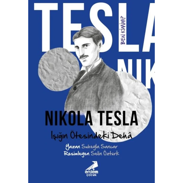 Ben Kimim? Nikola Tesla Işığın Ötesindeki Dehâ