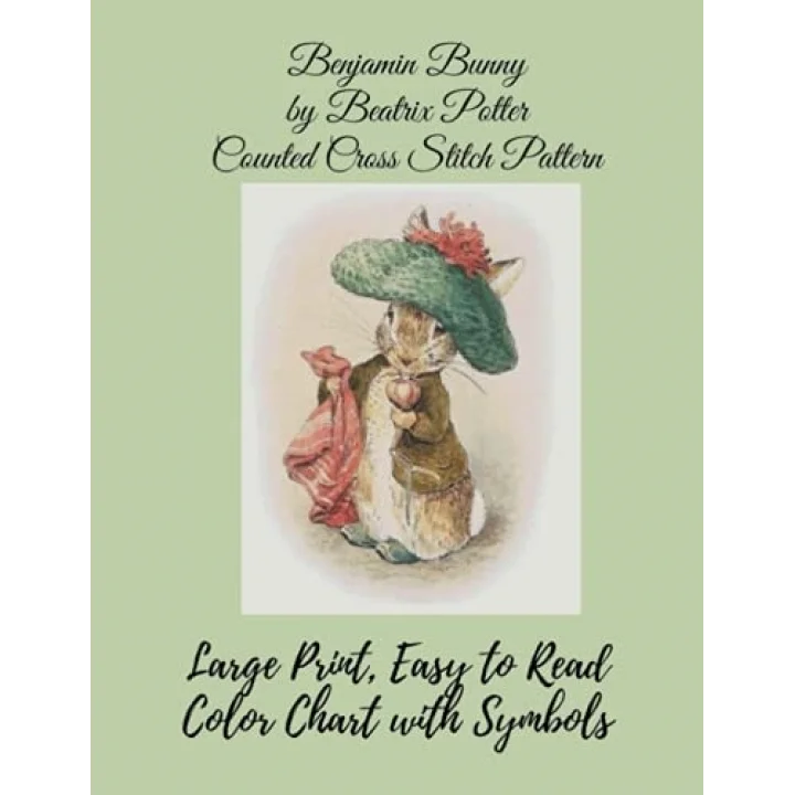 Benjamin Bunny by Beatrix Potter Counted Cross Stitch Pattern: Large Print, Easy to Read Color Chart With Symbols, Nursery Cross Stitch