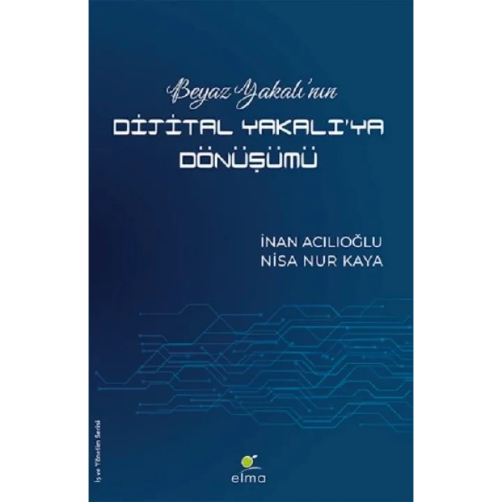 Beyaz Yakalı’nın Dijital Yakalı’ya Dönüşümü