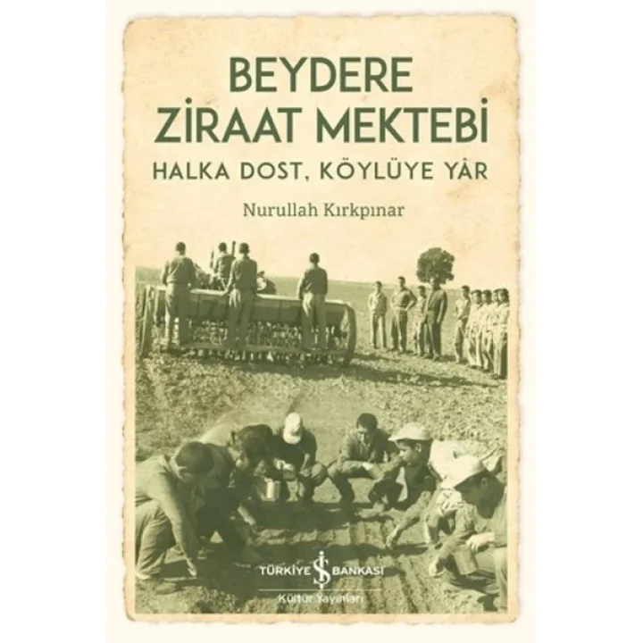 Beydere Ziraat Mektebi - Halka Dost, Köylüye Dair