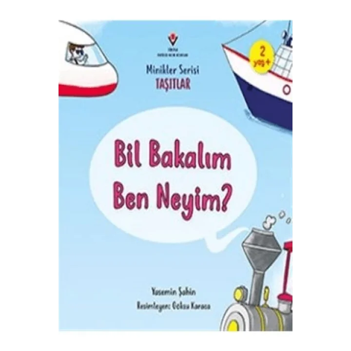 Bil Bakalım Ben Neyim? - Minikler Serisi Taşıtlar