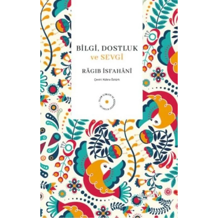 Bilgi, Dostluk ve Sevgi