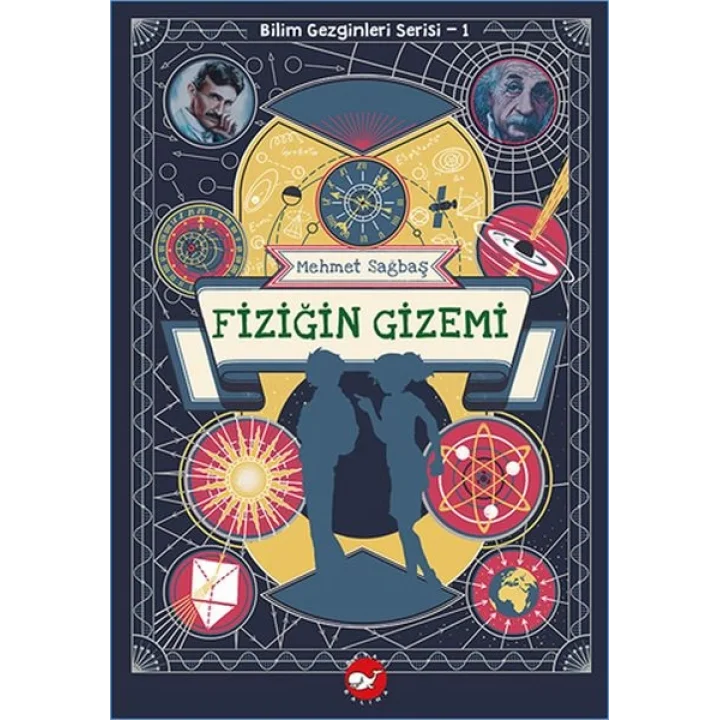 Bilim Gezginleri Serisi-1 Fiziğin Gizemi