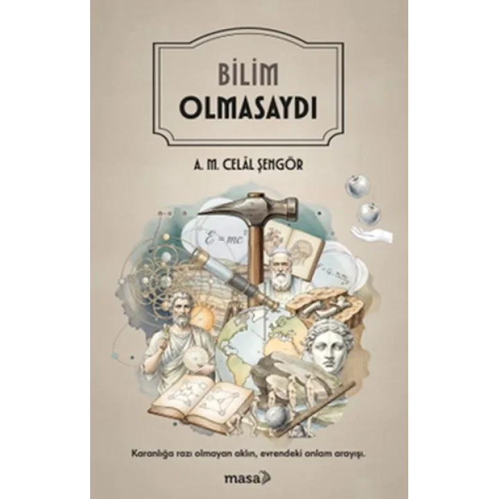 Bilim Olmasaydı