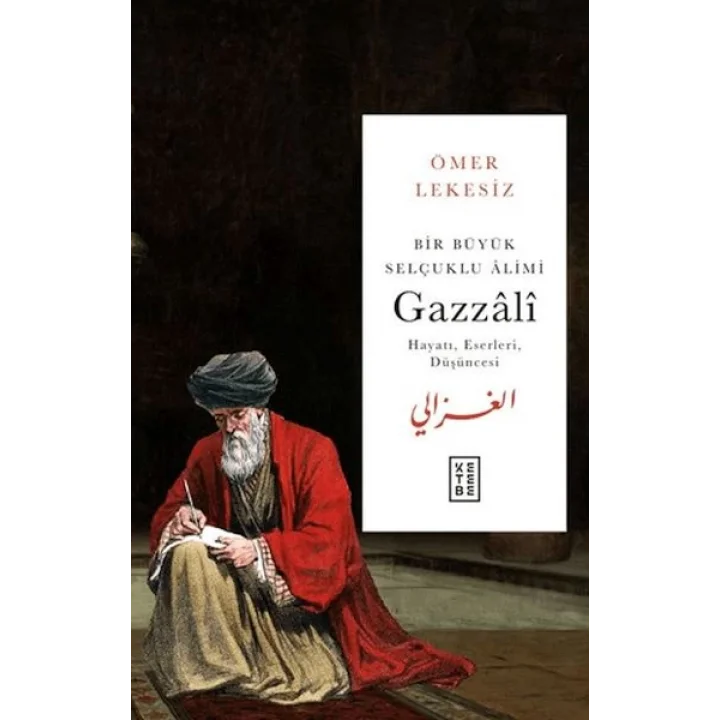 Bir Büyük Selçuklu Alimi: Gazzali