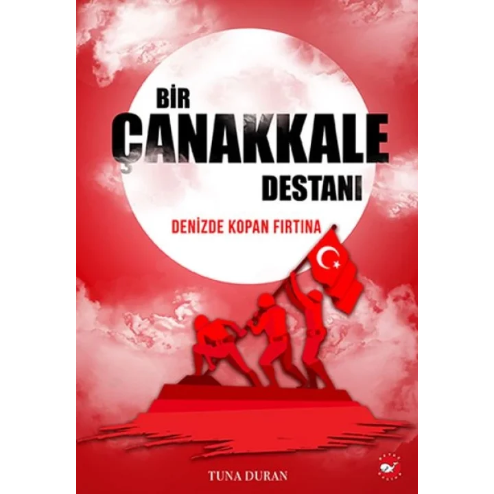 Bir Çanakkale Destanı - Denizde Kopan Fırtına