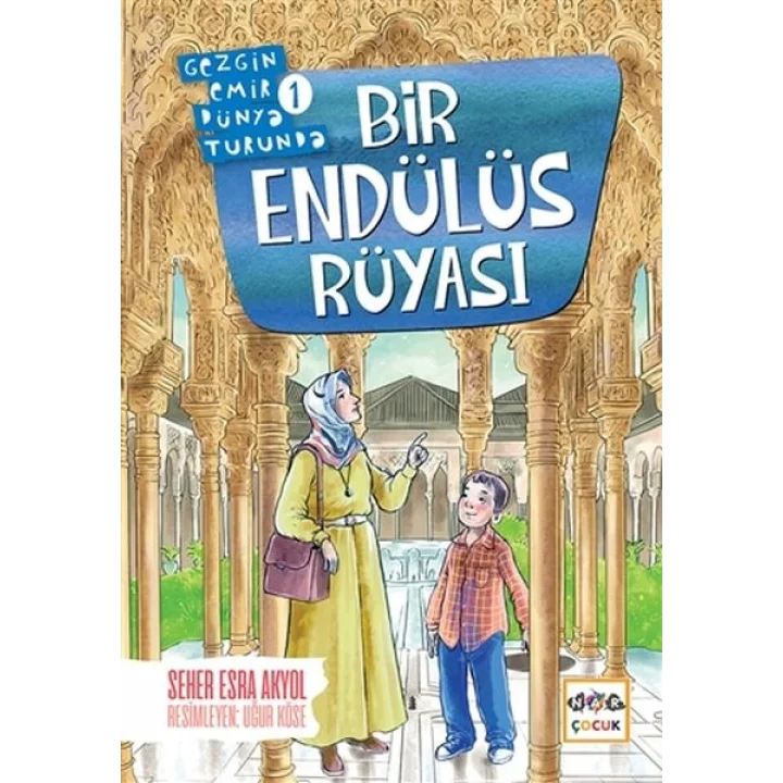 Bir Endülüs Rüyası - Gezgin Emir Dünya Turunda 1
