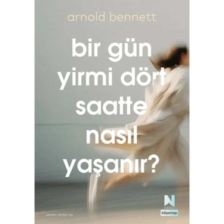 Bir Gün Yirmi Dört Saatte Nasıl Yaşanır?